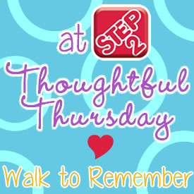 Thoughtful Thursday: A Walk to Remember