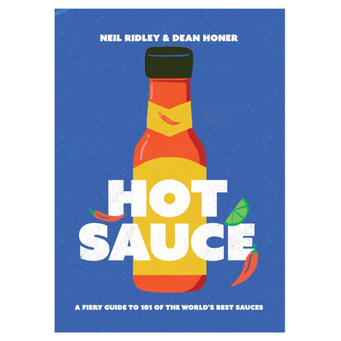 Nigel Ridley - Hot Sauce: A Fiery Guide to 101 of the World's Best Sauces