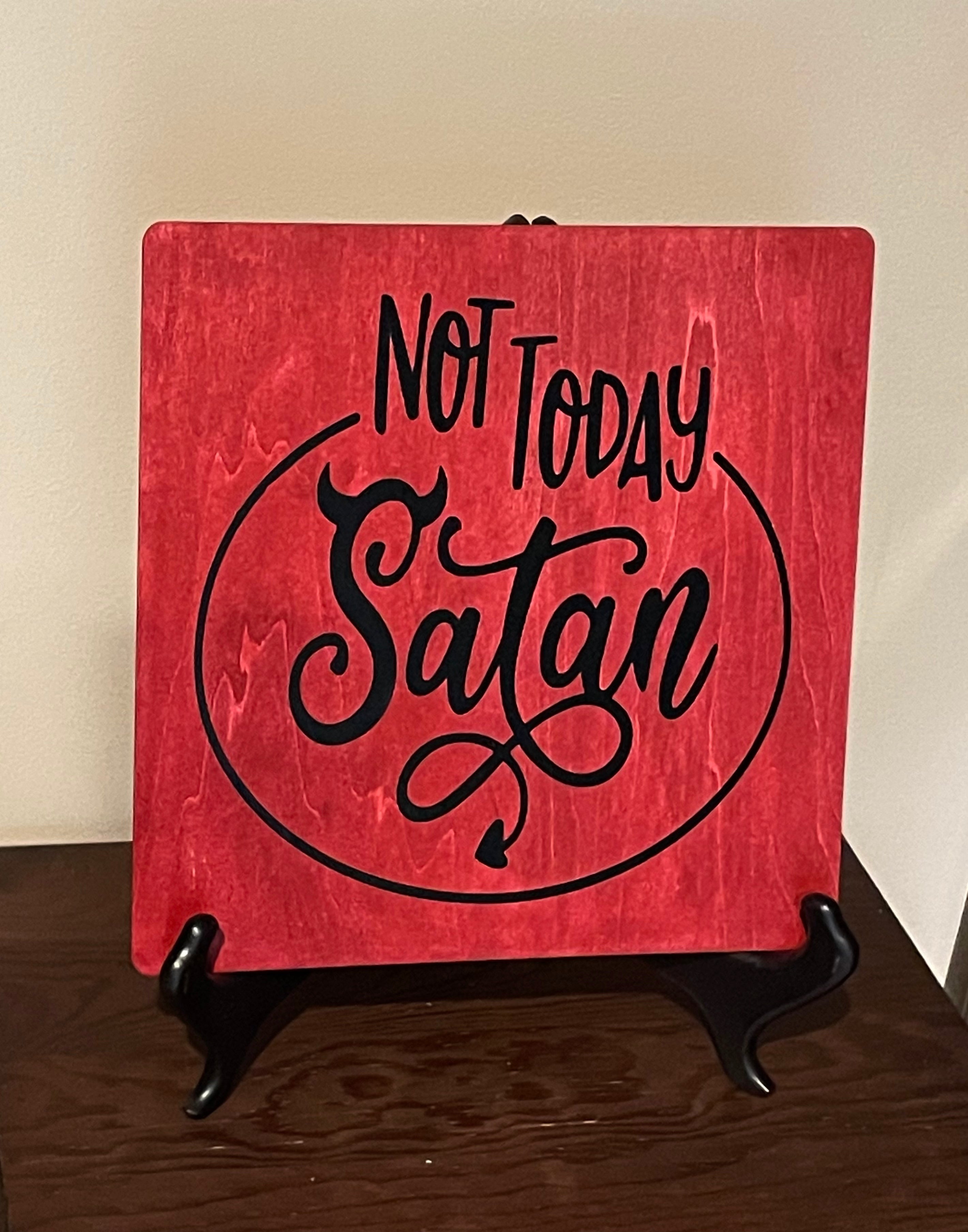 Not Today Satan Decor