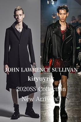 JOHN LAWRENCE SULLIVAN & kiryuyrik 2020SS Collection New Arrivals!!