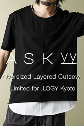 ASKYY × .LOGY Kyoto "LIMITED CUTSEW" Information!!