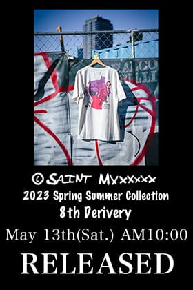 [Release Notice] ©️SAINT M×××××× 2023SS collection 8th delivery available at 10 am Japan time on Saturday, May 13!