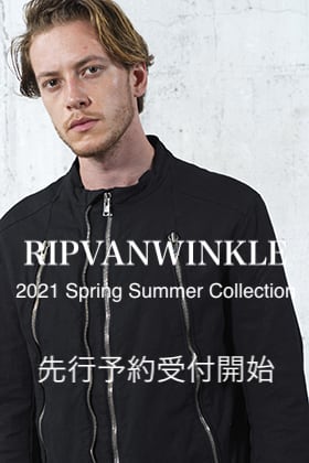 RIPVANWINKLE - リップヴァンウィンクル 2021SS Collection 先行予約受付開始！