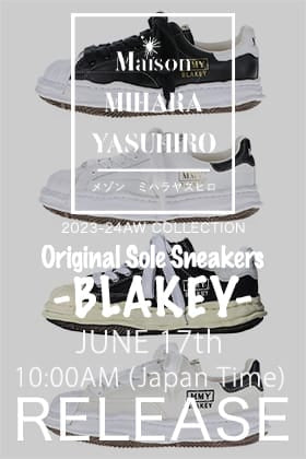 [Release notice] Maison MIHARAYASUHIRO's original sole sneakers "BLAKEY" will be available from June 17 (Sat) at 10 am!