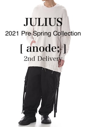 JULIUS - ユリウス 2021 Pre Spring Collection [ anode; ] 2nd Delivery!!