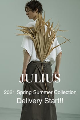 JULIUS - ユリウス 2021 Spring Summer Collection Delivery Start!!