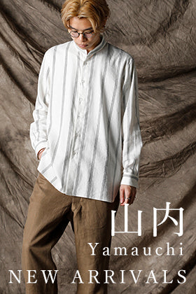 Yamauchi 21SS Collection New Arrivals!
