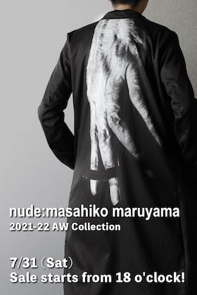 nude: masahiko maruyama 21 -22 AW collection 7/31 (Sat) Sale starts from 18 o'clock!