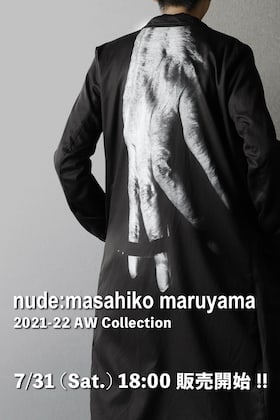 nude: masahiko maruyama (ヌード マサヒコマルヤマ) 21-22 AW collection 7/31(土) 18時より販売開始！