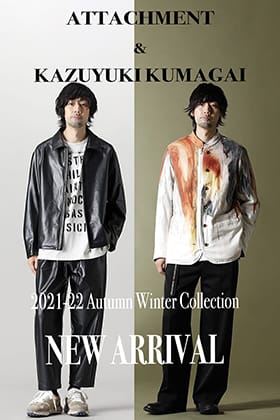 Now in stock is the ATTACHMENT & KAZUYUKI KUMAGAI 2021-22AW Collection