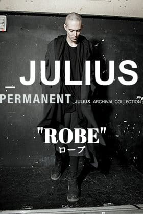 Introducing「Robe」from JULIUS Permanent Line.