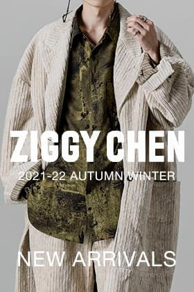 ZIGGY CHEN(ジギーチェン) 21-22AW 1st Delivery !