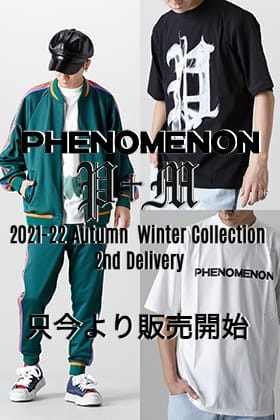 只今より PHENOMENON(フェノメノン) 2021-22秋冬コレクションの新作アイテムを通販にて販売開始!!