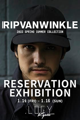 RIPVANWINKLE 2022SS (Spring/Summer) Collection Pre-order event in. LOGY Kyoto