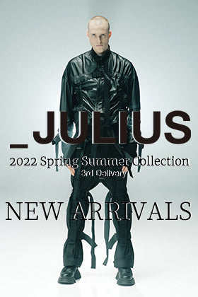 JULIUS 2022SS Collection  [obscre;] The third delivery is now in stock!