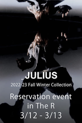 [Event information] JULIUS 22-23AW Collection Reservation Event.