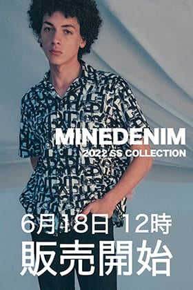 [販売予告] 6月18日12:00よりMINEDENIM 22SSコレクションの新作が販売開始！