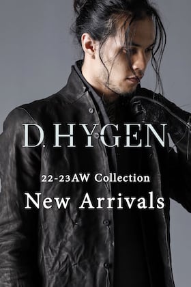 [入荷情報] D.HYGEN 22-23AWコレクションから2度目の入荷がありました。