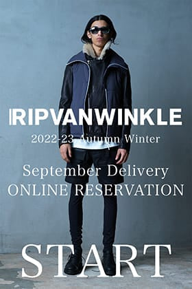[Reservation Information] Reservation for RIPVANWINKLE 2022 -23 AW Collection September delivery will start from now!
