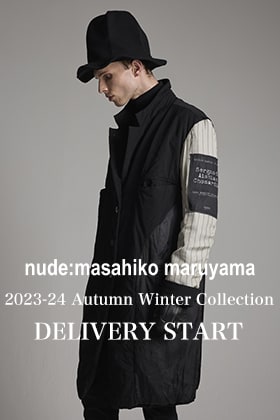 [入荷情報] nude:masahiko maruyama 2023-24AWコレクションのデリバリーがスタート！