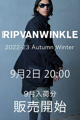 [販売予告] RIPVANWINKLE 2022-23AWコレクション9月delivery 9月2日(金) 20時より販売開始！
