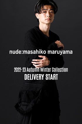 [入荷情報] nude:masahiko maruyama 2022-23AWコレクションよりデリバリーがスタート！