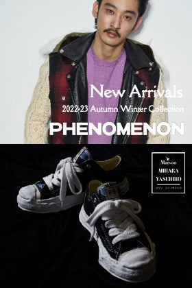[入荷情報] PHENOMENON 2022-23AWコレクションより新作アイテムの販売を店頭・通販共に開始！