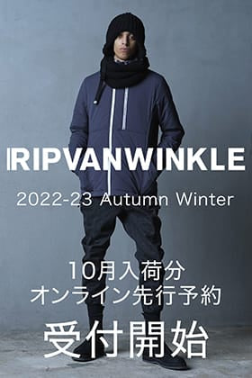 [予約情報] 只今よりRIPVANWINKLE 2022-23AWコレクション10月deliveryの予約受付を開始します！