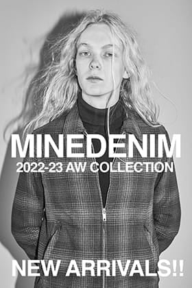 [入荷情報] 只今よりMINEDENIM 22-23AWコレクションの新作が販売開始！