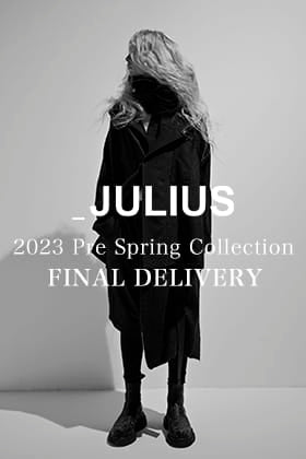 [入荷情報] JULIUS 2023PSコレクションより最終入荷分のアイテムが入荷！