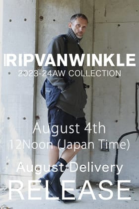 [Release notice] RIPVANWINKLE 2023 AW Collection August Delivery will be available at 12 noon Japan time on August 4!