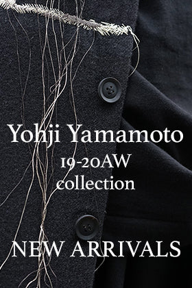 Yohji Yamamoto - ヨウジヤマモト 19-20AW collection New Arrivals!!