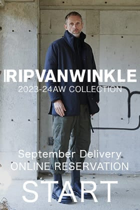 [Reservation Information] Online reservation of RIPVANWINKLE 2023AW collection September delivery starts from now!