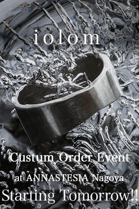 iolom Custom Event at ANNASTESIA Nagoya starting tomorrow!