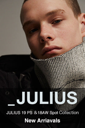 JULIUS 19PS and 18AW Spot Collection New Arrivals