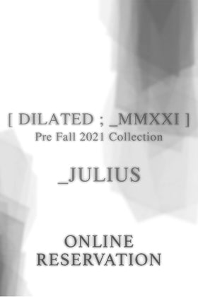 JULIUS - ユリウス 21 PF (秋) Collection Web先行予約受付開始!!