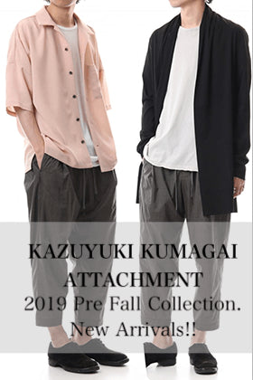KAZUYUKI KUMAGAI & ATTACHMENT 2019PF Collection New Arrivals!!