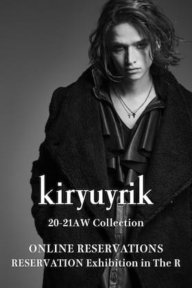 Kiryuyrik 20-21AW collection Online Reservations!