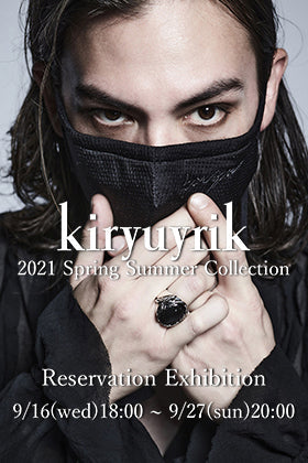 Kiryuyrik 21 SS (spring and summer) Collection Online Reservation Exhibition.