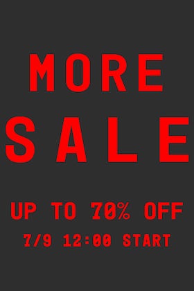 MORE SALE starts Saturday, July 9th at 12 noon on our online site and in stores!