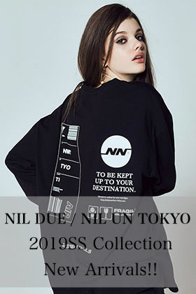 NIL DUE / NIL UN TOKYO 19SS Collection New Arrivals!!