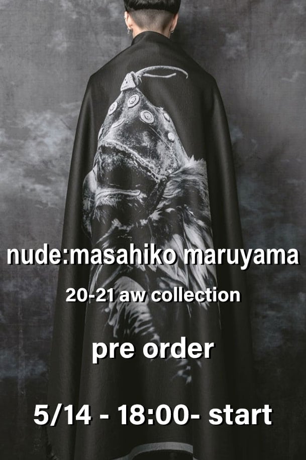 nude: Masahiko maruyama 20-21 AW Collection pre order reservations will be starting May 14th at 6pm!