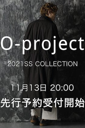 O project 2021 SS Collection 明日 20時から先行受付開始