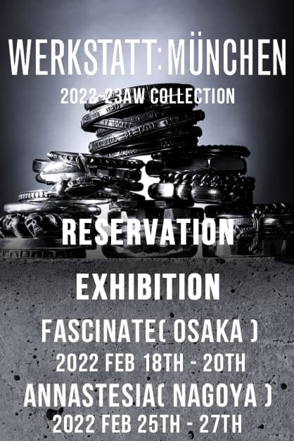 Event Information: FASCINATE (Kitahorie, Osaka) and ANNASTESIA (Osu, Nagoya) are hosting an reservation exhibition for the new works of WERKSTATT:MÜNCHEN.