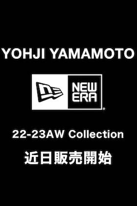 [販売予告] Yohji Yamamoto × NEW ERAの22-23AWコレクションが 近日販売開始予定です！