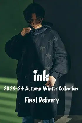 [Arrival Information] The final delivery from ink 2023-24AW collection is in stock now!