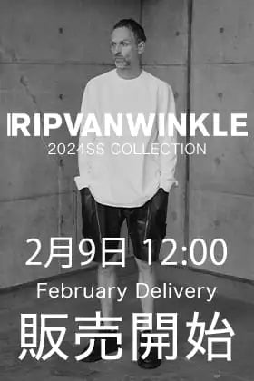 [販売予告] 2月9日正午12時よりRIPVANWINKLE 2024SS 2月デリバリーの販売を開始します！