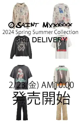 [販売予告] SAINT Mxxxxxx 2024SSコレクション 3rd Drop 2/23(金) 午前10時より販売開始！