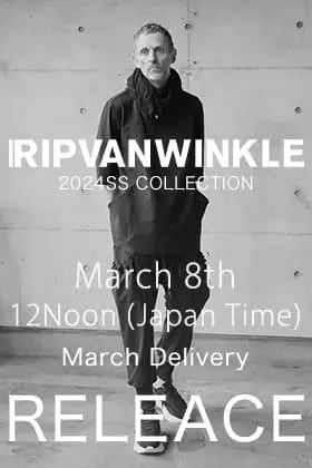 [Release Announcement] Release for the RIPVANWINKLE 2024SS March Delivery will be from 12:00 PM JST on March 8th!