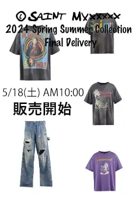 [Release Notice] SAINT Mxxxxxx 2024 Spring/Summer Collection Final Delivery Available for Sale from 10:00 AM, JST on May 18 (Sat)!